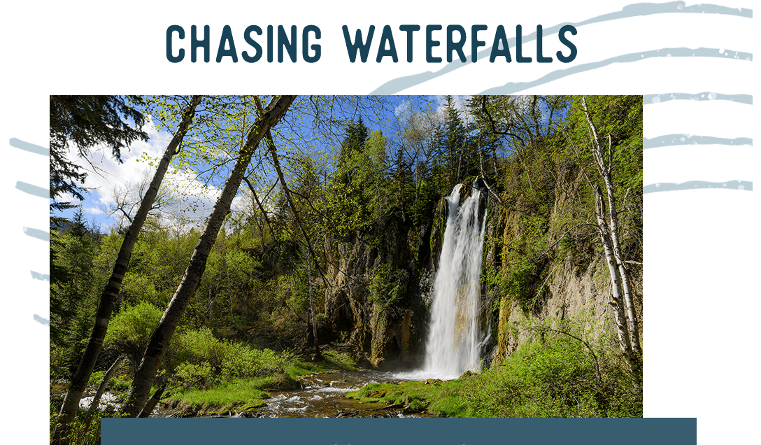 Chasing Waterfalls - Learn More