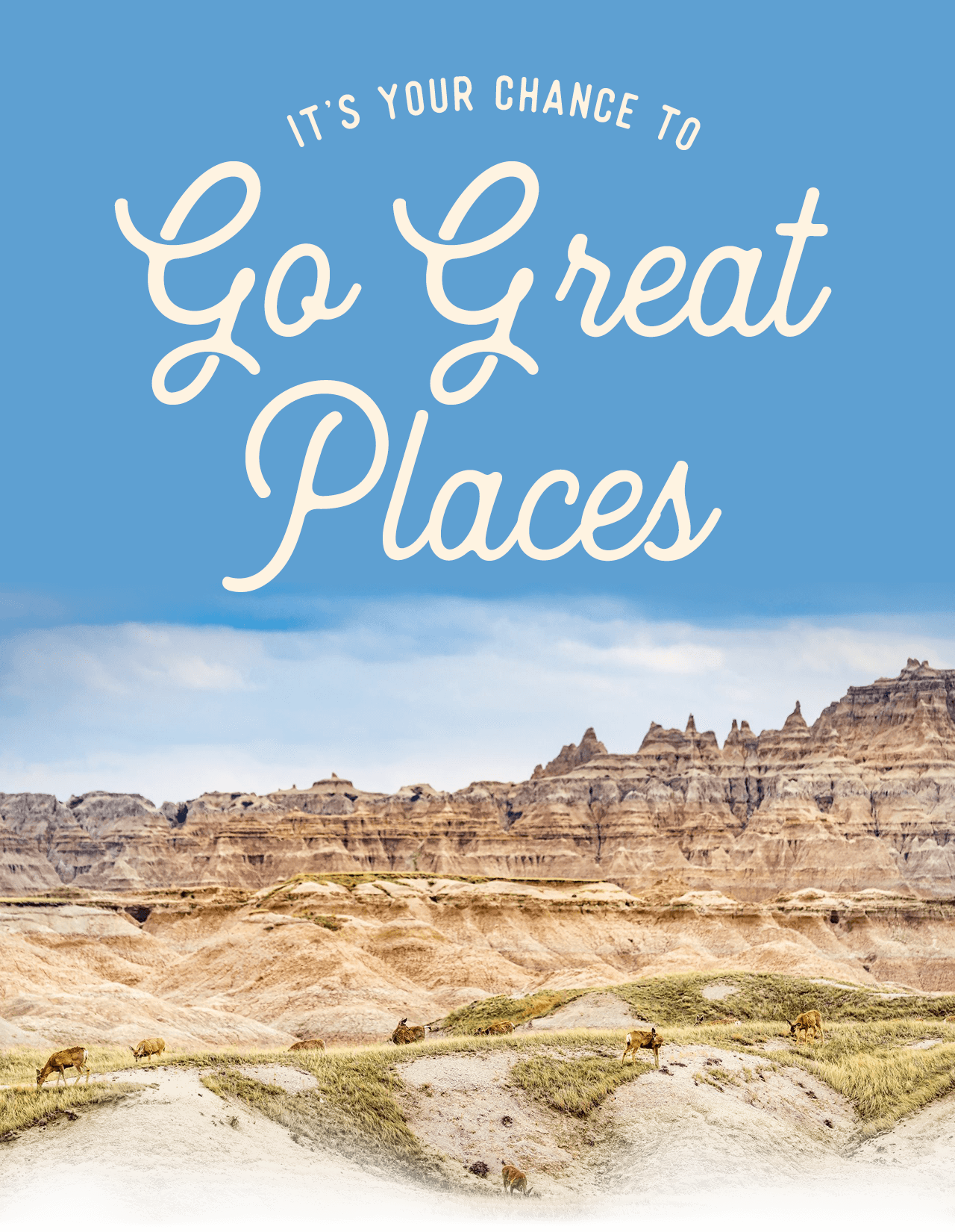 It's Your Chance To Go Great Places!