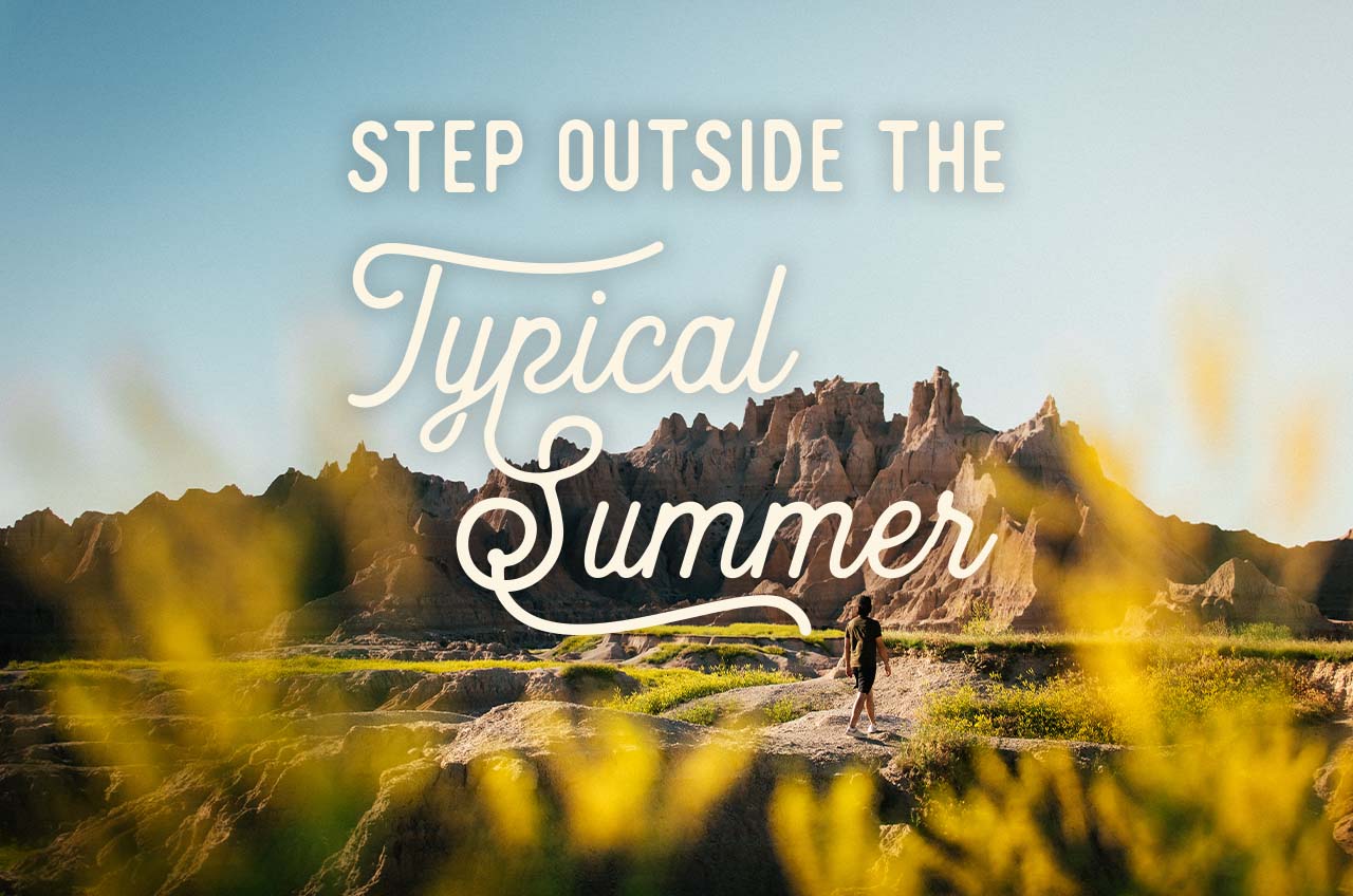 Step Outside the Typical Summer